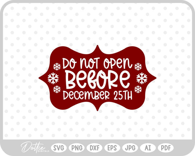 Do Not Open Before Dec 25th Christmas SVG DottieDigitals 