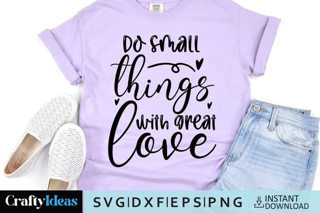 Do small things with great love SVG Crafty Ideas 