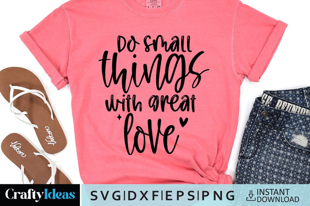 Do small things with great love SVG Crafty Ideas 