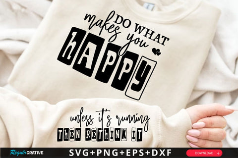 Do What Makes You Happy Sleeve SVG Design SVG Regulrcrative 