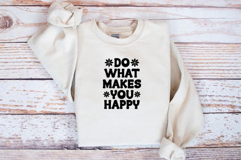 Do what makes you happy SVG Design SVG Designangry 