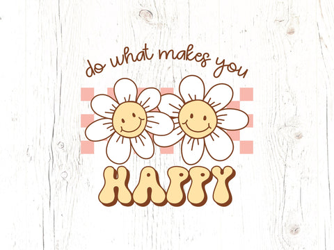 Do What Makes You Happy Svg, Png SVG Caffeinated SVGs 