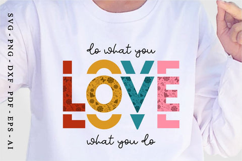 Do What You Love, Funny Valentines Day SVG T shirt Design, Valentine Quote SVG, Love Quotes SVG, Wedding And Family SVG, Valentine's Sublimation PNG Designs SVG D2PUTRI Designs 