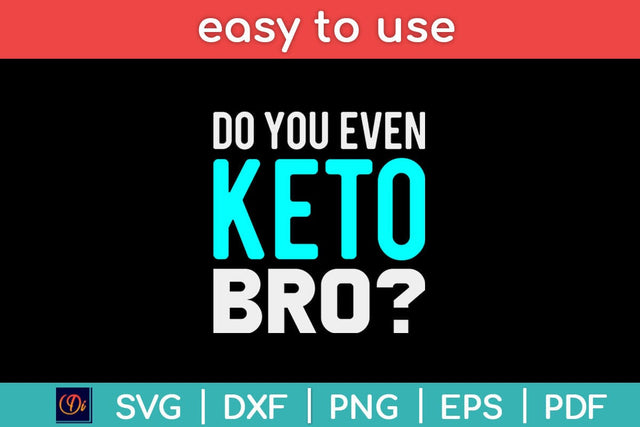 Do You Even Keto Bro Ketogenic Diet Lovers Holiday Svg Design SVG artprintfile 
