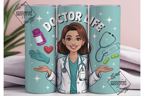 Doctor Life 20oz Tumbler Design Sublimation sassyprint 