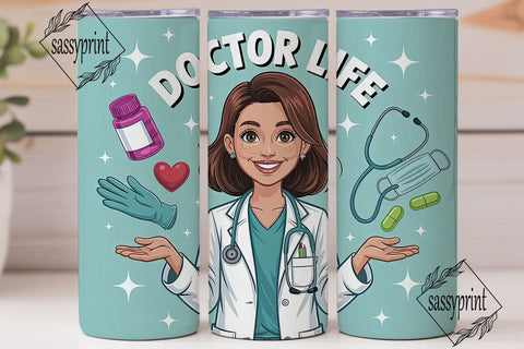 Doctor Life 20oz Tumbler Design Sublimation sassyprint 