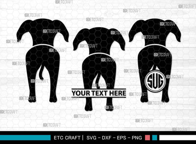 Dog Butt Monogram, Dog Butt Silhouette, Dog Butt SVG, Dog Svg, Dog Lover Svg, Dog Shape Svg, Animal Svg, Puppy Svg, Pet Paw Svg, SB00578 SVG ETC Craft 