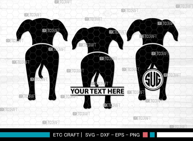 Dog Butt Monogram, Dog Butt Silhouette, Dog Butt SVG, Dog Svg, Dog Lover Svg, Dog Shape Svg, Animal Svg, Puppy Svg, Pet Paw Svg, SB00578 SVG ETC Craft 