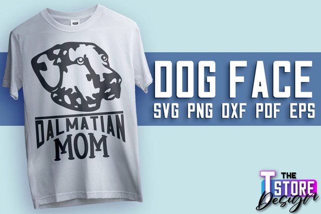 Dog Face SVG Design | Dalmatian Mom | SVG File| Print Design SVG The T Store Design 