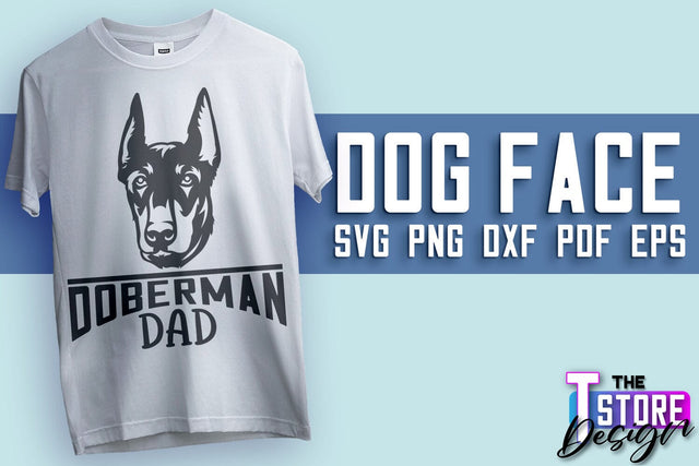 Dog Face SVG Design |Doberman Dad | SVG File | Print Design SVG The T Store Design 