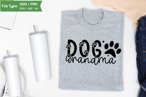 Dog Grandma SVG Design, Funny pet quotes, Dog Quotes SVG Design, Dog SVG Design, SVGs,Quotes and Sayings,Food & Drink,On Sale, Print & Cut SVG DesignPlante 503 