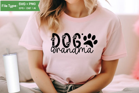 Dog Grandma SVG Design, Funny pet quotes, Dog Quotes SVG Design, Dog SVG Design, SVGs,Quotes and Sayings,Food & Drink,On Sale, Print & Cut SVG DesignPlante 503 