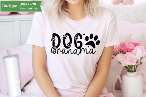 Dog Grandma SVG Design, Funny pet quotes, Dog Quotes SVG Design, Dog SVG Design, SVGs,Quotes and Sayings,Food & Drink,On Sale, Print & Cut SVG DesignPlante 503 