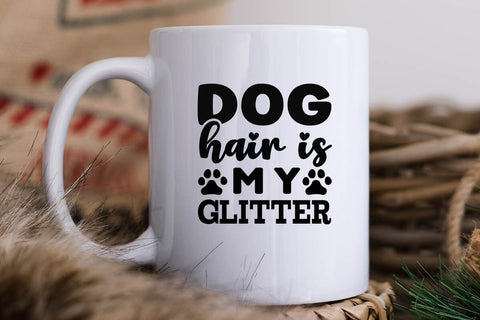 Dog hair is my glitter-01 SVG Angelina750 