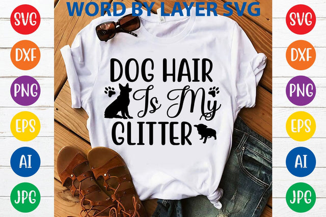 Dog Hair Is My Glitter svg design SVG Rafiqul20606 