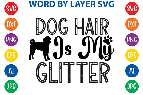 Dog Hair Is My Glitter svg design SVG Rafiqul20606 