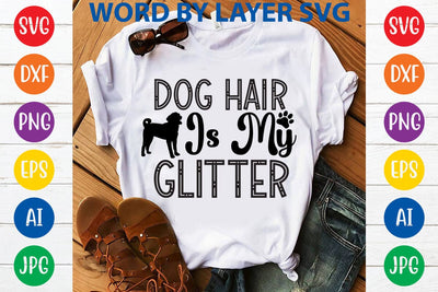 Dog Hair Is My Glitter svg design SVG Rafiqul20606 