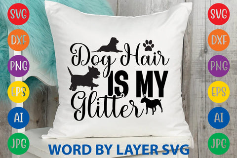 Dog Hair Is My Glitter SVG Rafiqul20606 