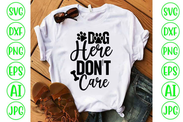Dog Here Don't Care SVG Cut File SVG Syaman 