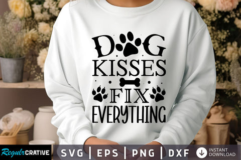 Dog kisses fix everything Svg Design SVG Regulrcrative 