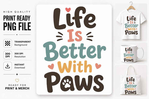 Dog Lover PNG Life Is Better With Paws Sublimation Design SVG BillahCrafts 