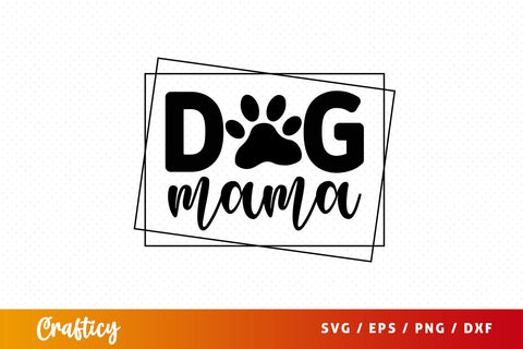 Dog mama SVG Design SVG Designangry 