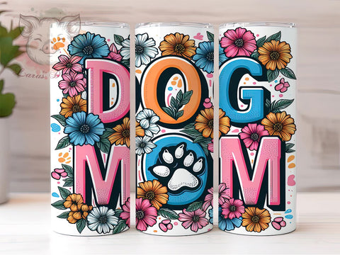 Dog Mom 20oz Tumbler Png, Straight & Tapered Tumbler Png, Dog Lover Tumbler Png, Digital Download PNG Sublimation Lara' s Designs 