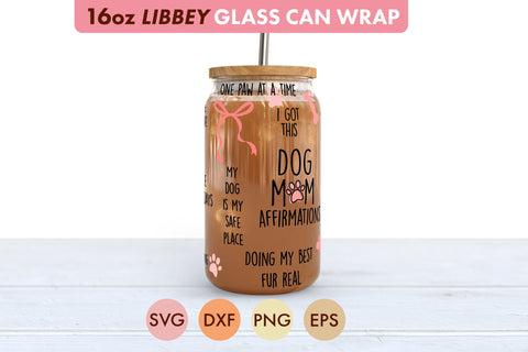 Dog Mom Affirmations Libbey 16oz Cup Wrap SVG SVG Freeling Design House 