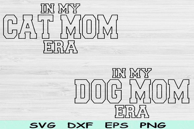 Dog Mom Svg Dxf Png Cut Files, Cat Mom Svg, Pet Lover Svg Files For Cricut, In My Era Svg Silhouette Digital Designs for Shirt Sublimation SVG TiffsCraftyCreations 