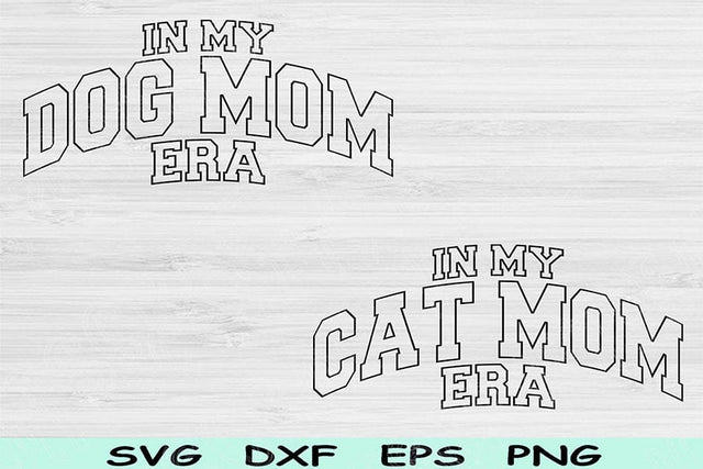 Dog Mom Svg Dxf Png Cut Files, Cat Mom Svg, Pet Lover Svg Files For Cricut, In My Era Svg Silhouette Digital Designs for Shirt Sublimation SVG TiffsCraftyCreations 