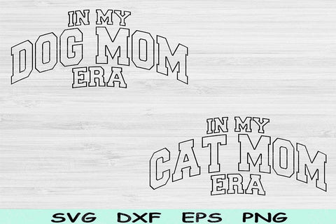 Dog Mom Svg Dxf Png Cut Files, Cat Mom Svg, Pet Lover Svg Files For Cricut, In My Era Svg Silhouette Digital Designs for Shirt Sublimation SVG TiffsCraftyCreations 