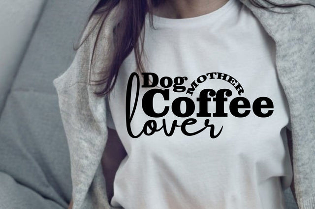 Dog Mother Coffee Lover svg SVG orpitasn 
