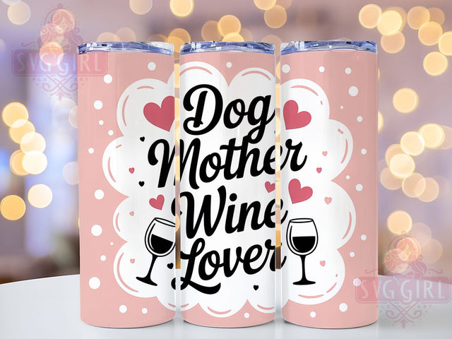 Dog Mother Funny 20oz Tumbler, Dog Mother Wrap, Wine Lover Sublimation Design, Sarcastic Quote PNG, Funny Pet Mom Tumbler, 20oz Tumbler Sublimation SvggirlplusArt 