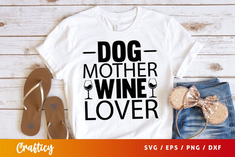 Dog mother wine lover Svg Design SVG Designangry 