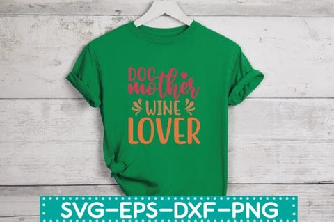 dog mother wine lover svg,first mother's day PNG, happy mother's day quotes,design bundle SVG sk.swapon Roy 