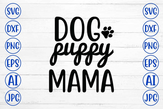 Dog Puppy Mama SVG Cut File SVG Syaman 