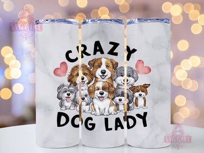 Dog Quote 20oz Tumbler Wrap Sublimation Design, Straight Tapered Tumbler Wrap, Crazy Dog Lady Tumbler Png, Instant Digital Download Sublimation SvggirlplusArt 