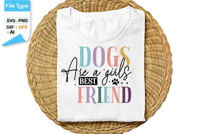Dogs Are A Girls Best Friend SVG Cut File, SVGs,Quotes and Sayings,Food & Drink,On Sale, Print & Cut SVG DesignPlante 503 