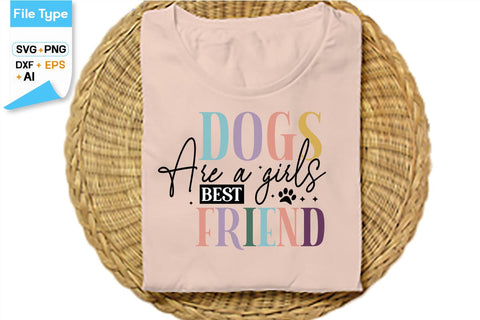 Dogs Are A Girls Best Friend SVG Cut File, SVGs,Quotes and Sayings,Food & Drink,On Sale, Print & Cut SVG DesignPlante 503 