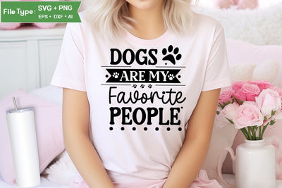 Dogs Are My Favorite People SVG Cut File, Funny Dog SVG Design, SVGs,Quotes and Sayings,Food & Drink,On Sale, Print & Cut SVG DesignPlante 503 