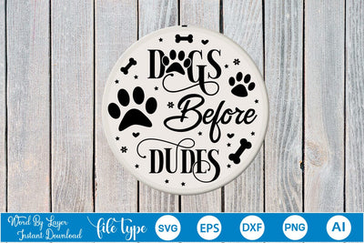 Dogs Before Dudes Round Sign SVG Design, Dog SVG Design, Dog Round Sign SVG, SVGs,Quotes and Sayings,Food & Drink,On Sale, Print & Cut SVG DesignPlante 503 
