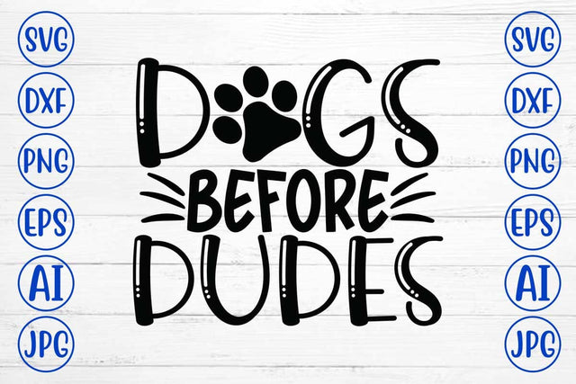 Dogs Before Dudes SVG Cut File SVG Syaman 