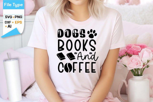 Dogs Books And Coffee SVG Design, Dogs SVG Design, Funny pet quotes, Dog lover design, SVGs,Quotes and Sayings,Food & Drink,On Sale, Print & Cut SVG DesignPlante 503 