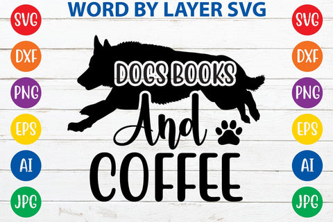 Dogs Books And Coffee SVG DESIGN SVG Rafiqul20606 