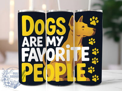 Dogs Favorite People 20oz Tumbler, Dogs Are My Favorite People Quote, Pet Lover Gift, Funny Dog Mama Wrap, 20oz Tumbler Wrap, Sublimation Design PNG, Cute Dog Wrap Sublimation ToriDesigns 