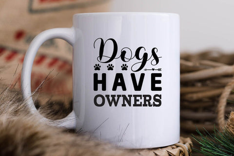 Dogs have owners-01 SVG Angelina750 