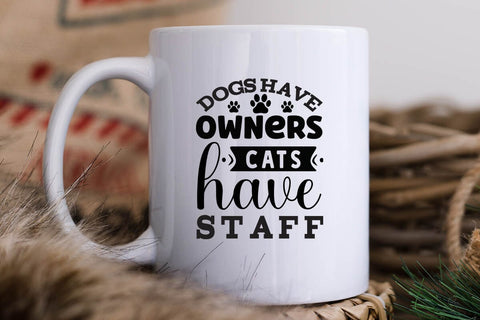 Dogs have owners cats have staff-01 SVG Angelina750 