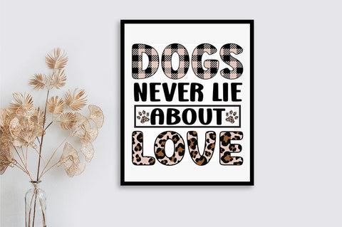 dogs Never Lie About Love SVG Design SVG Designangry 
