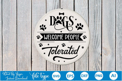 Dogs Welcome People Tolerated Round Sign SVG Design, Dog SVG Design, Dog Round Sign SVG, SVGs,Quotes and Sayings,Food & Drink,On Sale, Print & Cut SVG DesignPlante 503 
