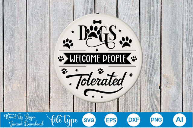 Dogs Welcome People Tolerated Round Sign SVG Design, Dog SVG Design, Dog Round Sign SVG, SVGs,Quotes and Sayings,Food & Drink,On Sale, Print & Cut SVG DesignPlante 503 
